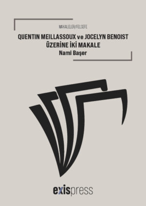 Quentin Meillassoux ve Jocelyn Benoist üzerine İki Makale